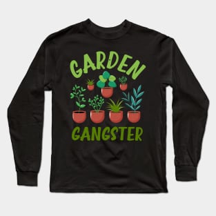 Funny Gardener Plant Lover Pun Garden Gangster Long Sleeve T-Shirt